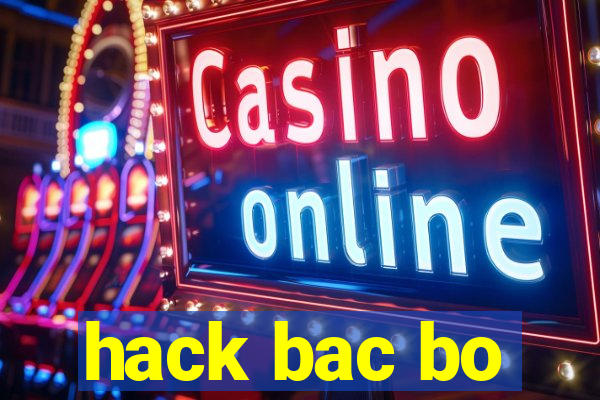 hack bac bo